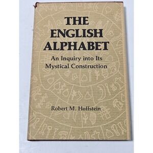 The English Alphabet: An Inquiry Into Its Mystical Construction 1975 Hoffstein